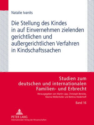 cover image of Die Stellung des Kindes in auf Einvernehmen zielenden gerichtlichen und außergerichtlichen Verfahren in Kindschaftssachen